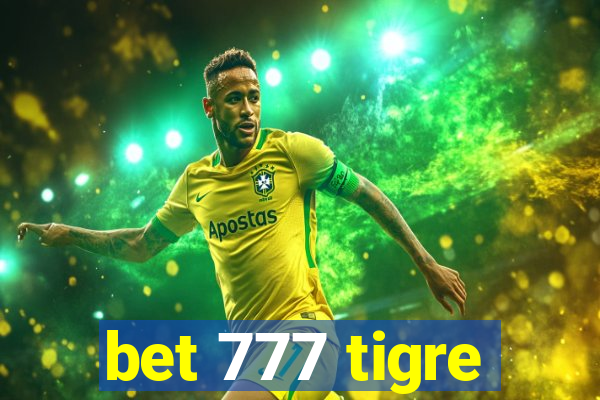 bet 777 tigre